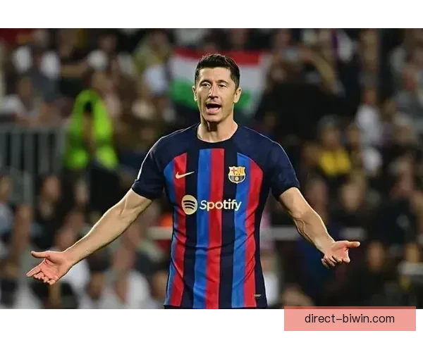 巴萨借鉴莱万轮换方案优化阵容应对赛季高强度消耗